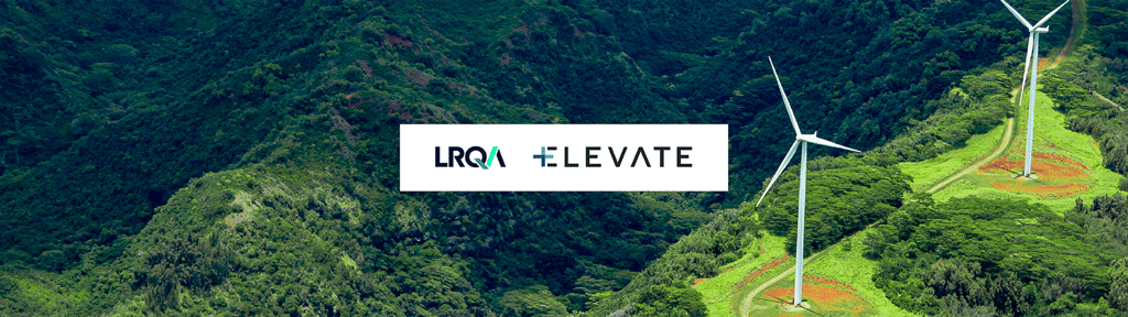 LRQA en ELEVATE gaan samen om te reageren op de stijgende wereldwijde vraag naar ESG-oplossingen.